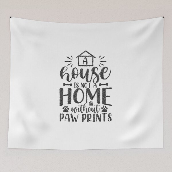 Item preview, Dog Lover Funny A House Is Not A Home Without Paw Print,  A House Is Not A Home Without Paw Print designed and sold by RedArtsDesign.