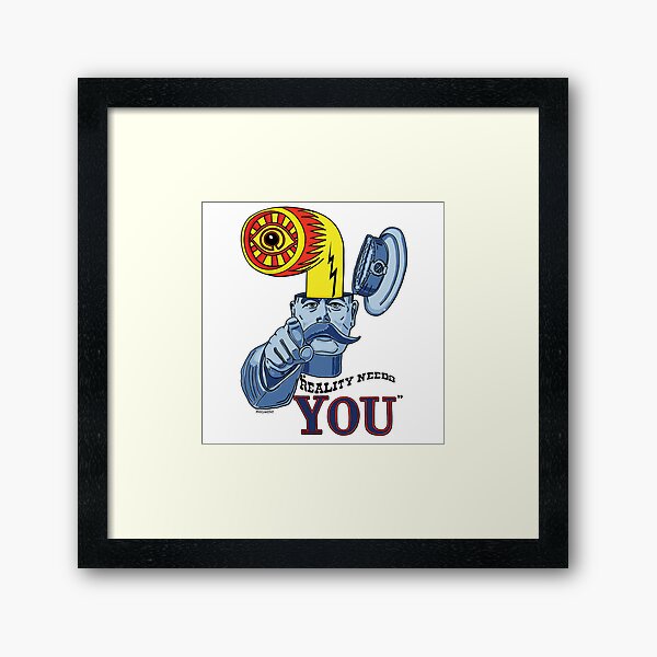 Reality Needs You - LARGE GRAPHIC Framed Art Print