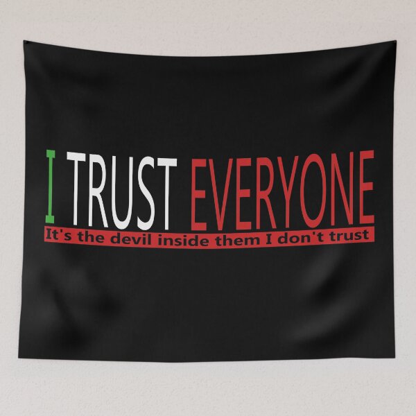 Item preview, I Trust Everyone designed and sold by Notorious CodFather Designer Studio.