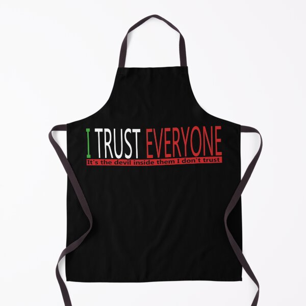 Item preview, I Trust Everyone designed and sold by Notorious CodFather Designer Studio.