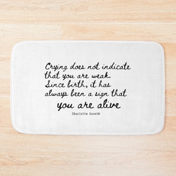 Item preview, Crying does not indicate you are weak Charlotte Brontë quote designed and sold by venomouspixie.