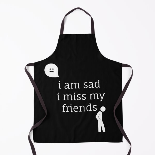 Item preview, i m sad i miss my friends designed and sold by foxforce.