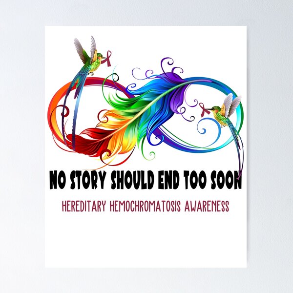 Item preview, Hereditary Hemochromatosis Awareness - NO STORY SHOULD END TOO SOON designed and sold by Jennpak.