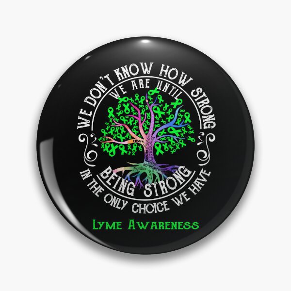 Item preview, Lyme Awareness - Being Strong In The Only Choice We Have designed and sold by CansellBar.