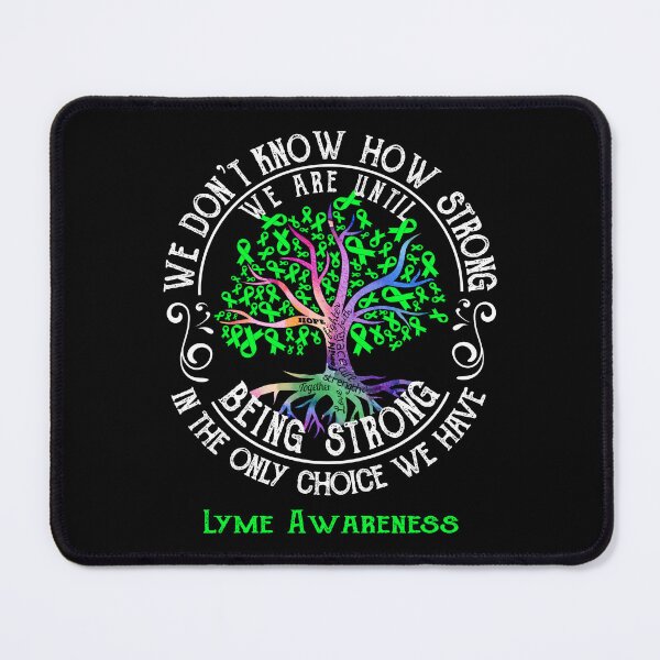 Item preview, Lyme Awareness - Being Strong In The Only Choice We Have designed and sold by CansellBar.