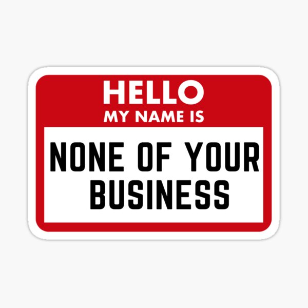 "Hello My Name Is Funny Sayings" Sticker for Sale by designalaur Redbubble