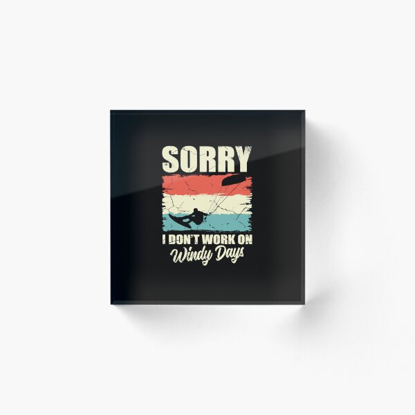 Item preview, Sorry I Don't Work On Windy Days Kitesurfing designed and sold by THaDesign.
