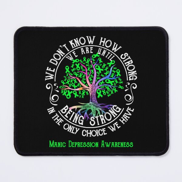 Item preview, Manic Depression Awareness - Being Strong In The Only Choice We Have designed and sold by CansellBar.