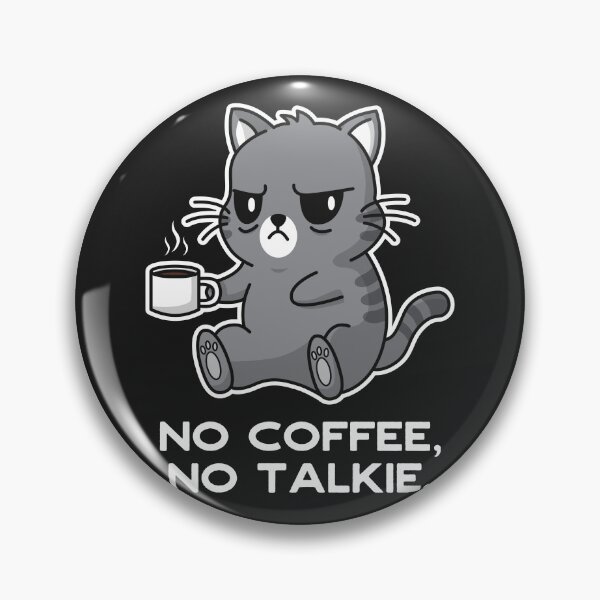Item preview, No Coffee, No Talkie designed and sold by MeowsAndMakes.