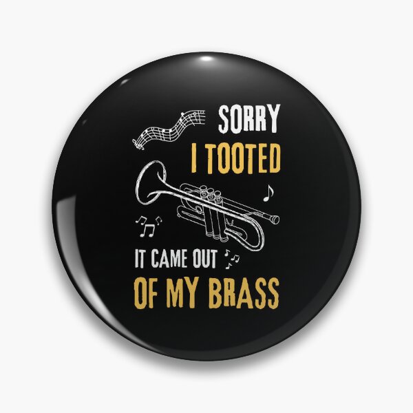Artikelvorschau, Sorry I Tooted, It Came Out of my Brass, Funny Trompete Sarcastic Gift, Trumpet Player Jazz Band Posaune entworfen und verkauft von hamza10mkbl.