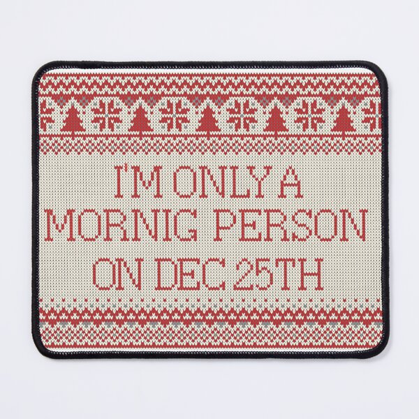 Item preview, I'm Only A Morning Person on DEC 25th designed and sold by RichardsSignCo.