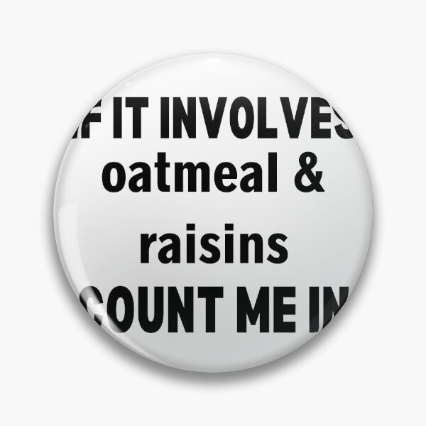 Item preview, Funny Oatmeal And Raisins Cookie Oatmeal Breakfast designed and sold by ABDFRTRENDS ⭐⭐⭐⭐⭐.