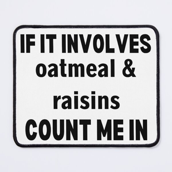 Item preview, Funny Oatmeal And Raisins Cookie Oatmeal Breakfast designed and sold by ABDFRTRENDS ⭐⭐⭐⭐⭐.