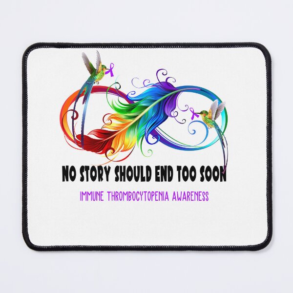 Item preview, Immune Thrombocytopenia Awareness - NO STORY SHOULD END TOO SOON designed and sold by Jennpak.