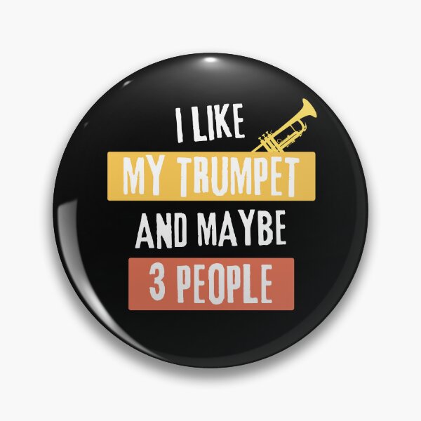 Item preview, I Like My Trumpet and Maybe 3 People, Funny Trumpet Sarcastic gift, Trumpet player Jazz Band Trombone designed and sold by hamza10mkbl.