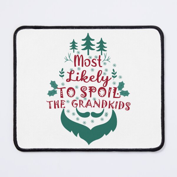 Item preview, Most Likely To Spoil The Grandkids - designed and sold by JustBeCool ⭐⭐⭐⭐⭐.