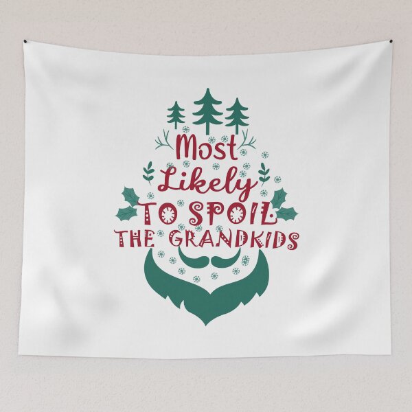 Item preview, Most Likely To Spoil The Grandkids -  designed and sold by JustBeCool ⭐⭐⭐⭐⭐.