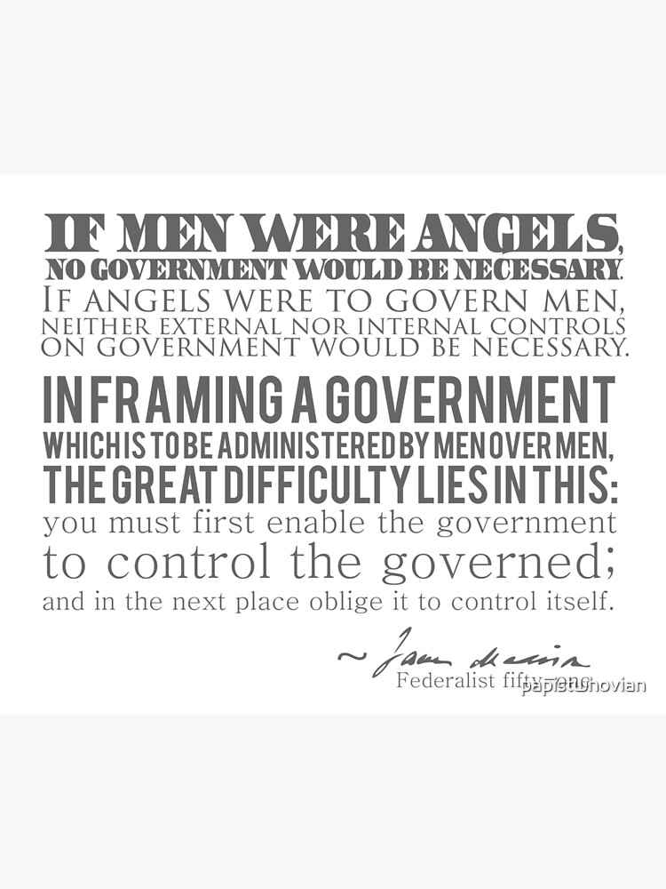 ""If men were angels..." James Madison" Poster by papistwhovian  Redbubble