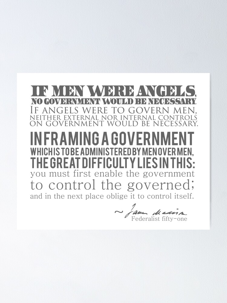 ""If men were angels..." James Madison" Poster by papistwhovian  Redbubble