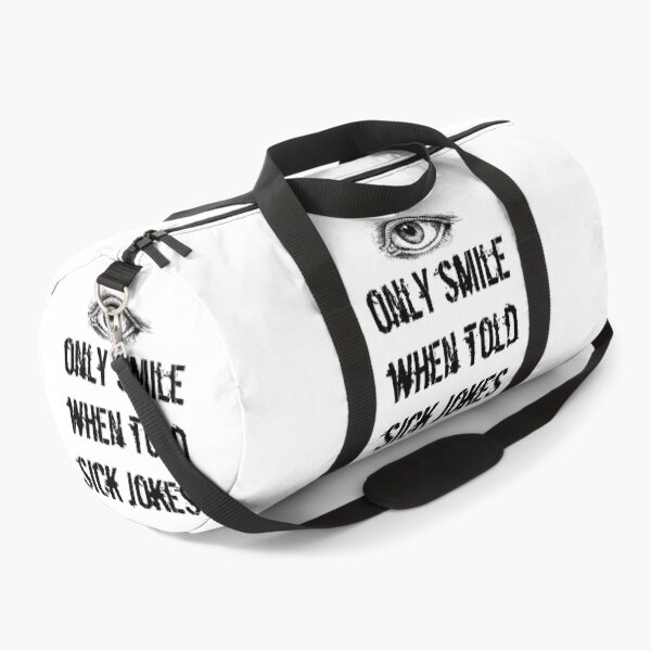 Item preview, Eye Only Smile When Told Sick Jokes designed and sold by Oaks Creations.