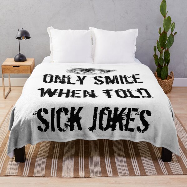 Item preview, Eye Only Smile When Told Sick Jokes  designed and sold by Oaks Creations.