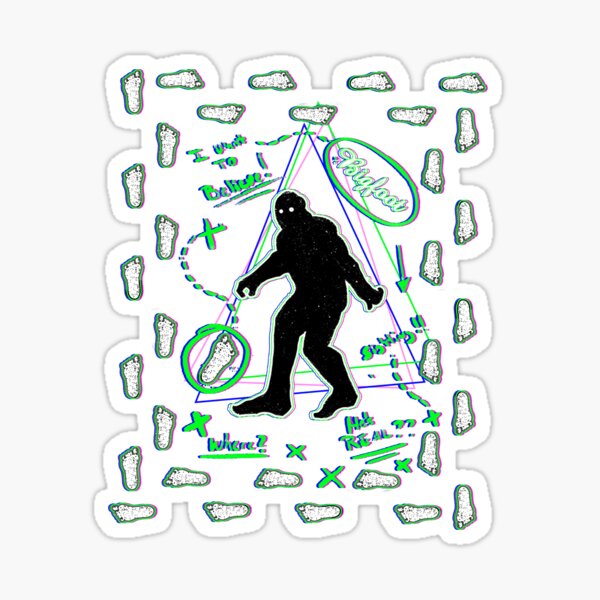 Bigfoot I want to believe! Sticker