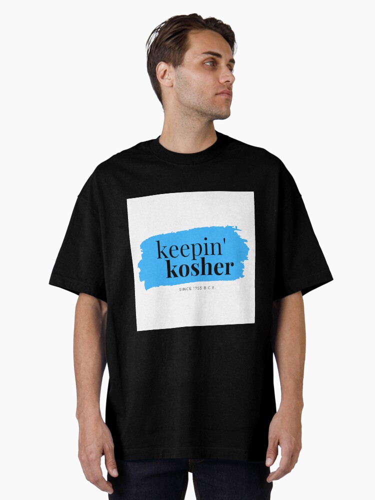 Thumbnail 2 of 7, Oversized T-Shirt, Keepin' Kosher designed and sold by joeypokes.