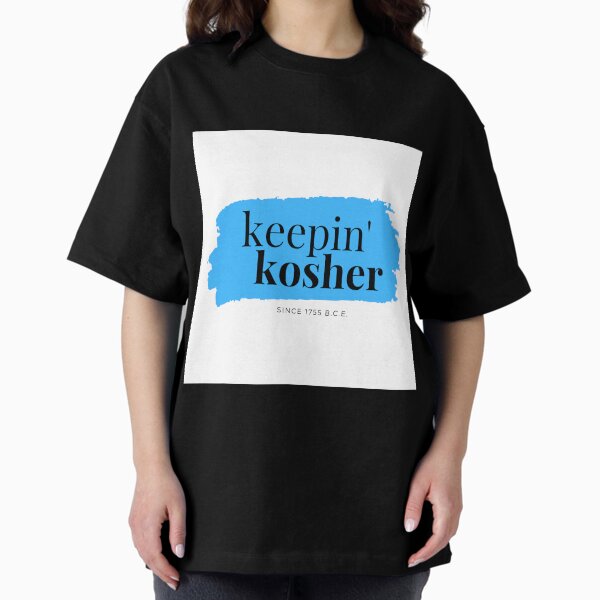Keepin' Kosher Oversized T-Shirt