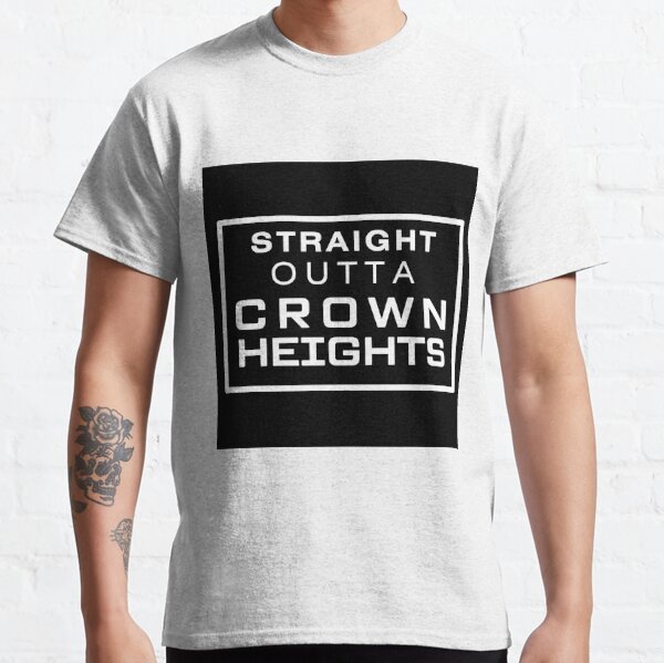 STRAIGHT OUTTA CROWN HEIGHTS Classic T-Shirt