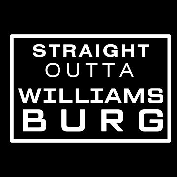 Artwork thumbnail, Copy of STRAIGHT OUTTA WILLIAMSBURG by joeypokes