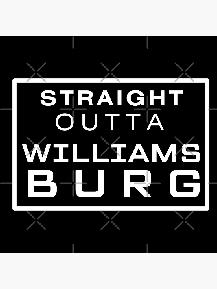 Copy of STRAIGHT OUTTA WILLIAMSBURG by joeypokes