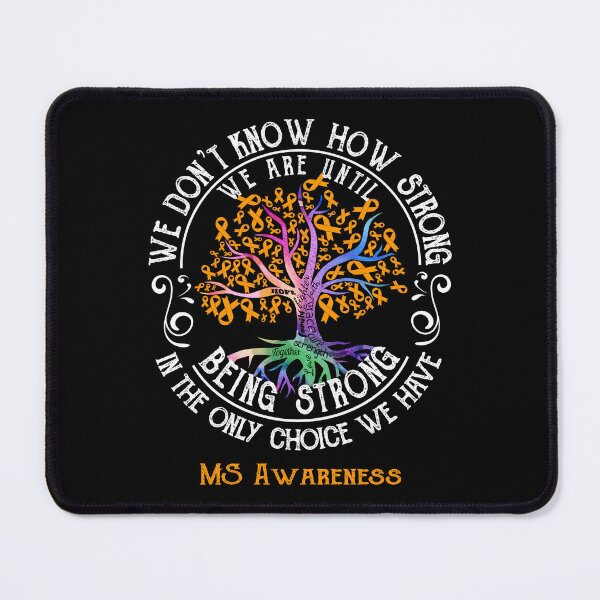 Item preview, MS Awareness - Being Strong In The Only Choice We Have designed and sold by CansellBar.