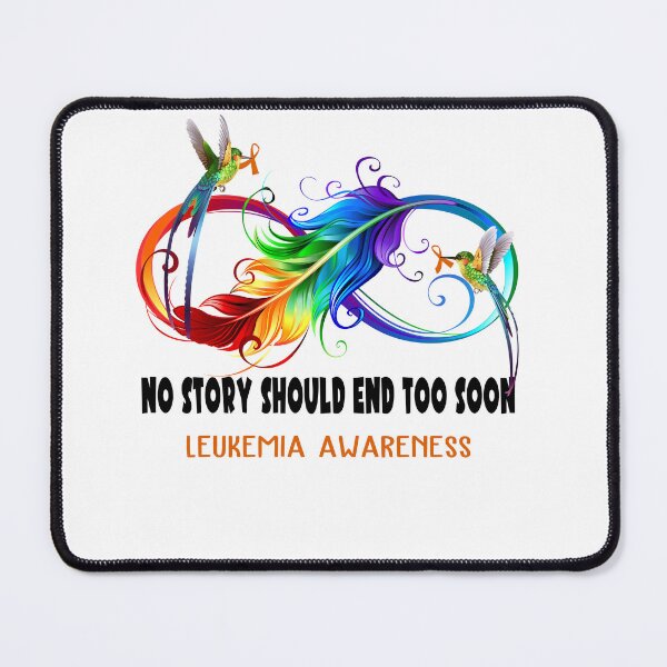 Item preview, Leukemia Awareness - NO STORY SHOULD END TOO SOON designed and sold by Jennpak.
