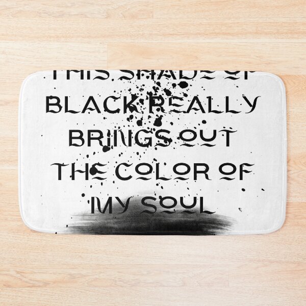 Item preview, this shade of black really brings out the color of my soul- designed and sold by fordogg 3.