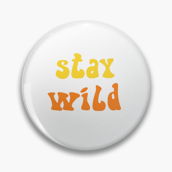 Item preview, Stay Wild designed and sold by bmiller64.