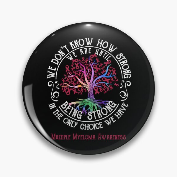 Item preview, Multiple Myeloma Awareness - Being Strong In The Only Choice We Have designed and sold by CansellBar.