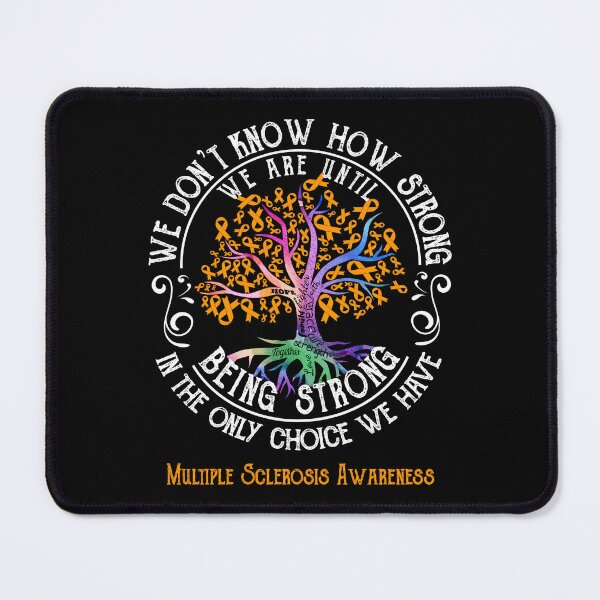 Item preview, Multiple Sclerosis Awareness - Being Strong In The Only Choice We Have designed and sold by CansellBar.