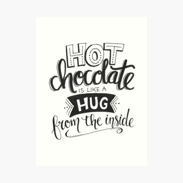 Impression Artistique Citation Le Chocolat Chaud Est Comme Un Calin Par Quotelover19 Redbubble