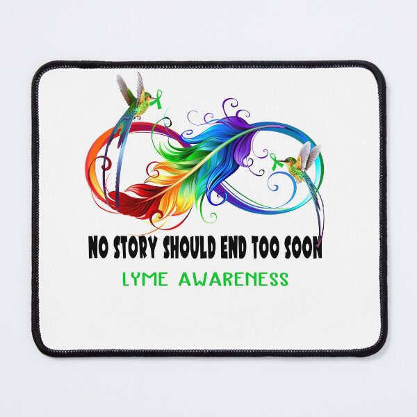 Item preview, Lyme Awareness - NO STORY SHOULD END TOO SOON designed and sold by Jennpak.