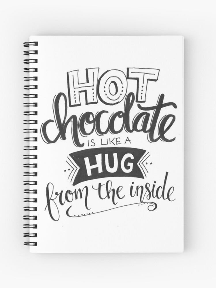 Cahier A Spirale Citation Le Chocolat Chaud Est Comme Un Calin Par Quotelover19 Redbubble