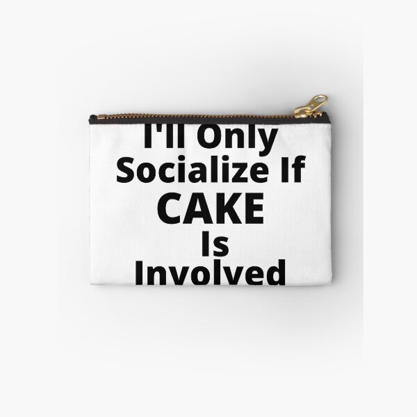 Item preview, I'll only socialize if cake is involved | funny introvert quotes. | funny introvert problems. designed and sold by Confusion-Human.
