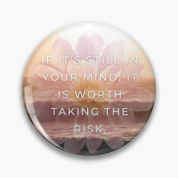 Item preview, IF IT'S STILL IN YOUR MIND, IT IS WORTH TAKING THE RISK. designed and sold by lakshitha99.