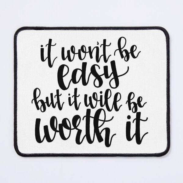Item preview, It Won’t Be Easy But It Will Be Worth It designed and sold by tbcalligraphy.