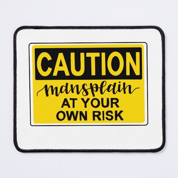 Item preview, Caution! Mansplain At Your Own Risk designed and sold by tbcalligraphy.