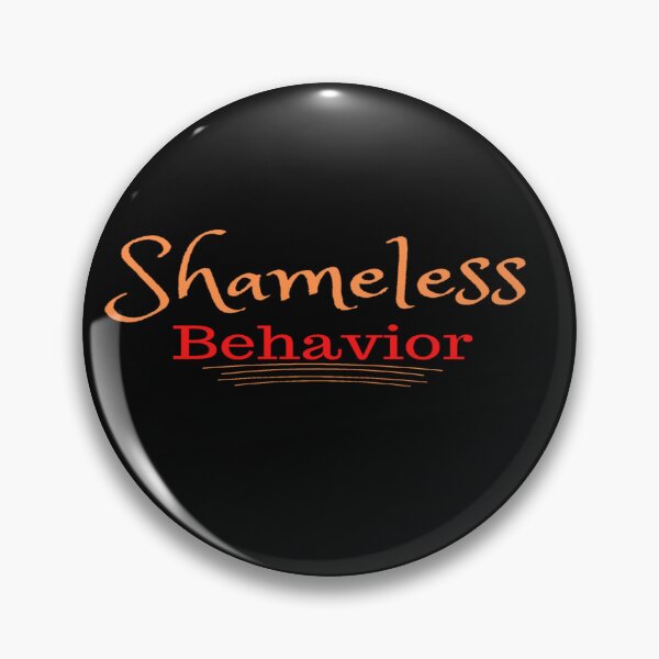 Item preview, Shameless Behavior designed and sold by Danyell369.