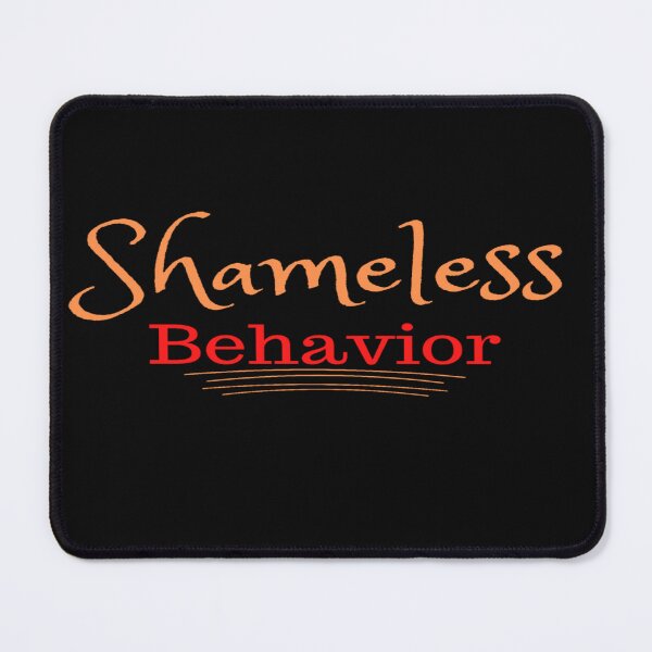 Item preview, Shameless Behavior designed and sold by Danyell369.