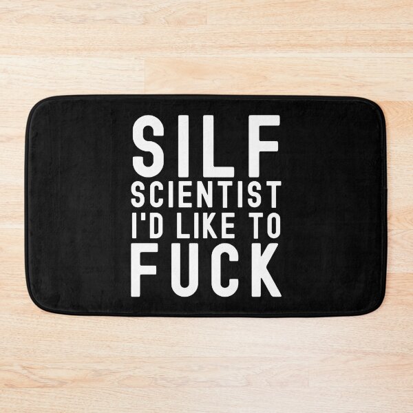 Item preview, SILF Scientist I'd Like To Fuck - Microbiology, Molecular Biology, Neuroscience, Chemistry Humor, Science Humor designed and sold by jadedscientist.