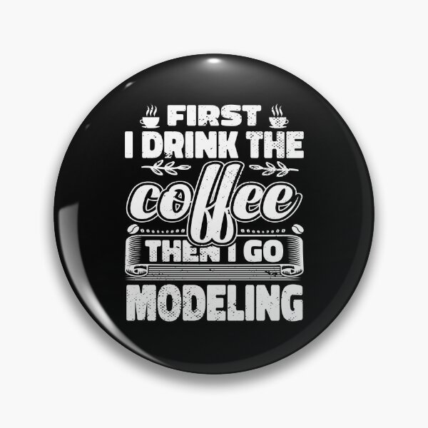 Item preview, First I Drink Coffee Then I Go Modeling designed and sold by bryannsart.
