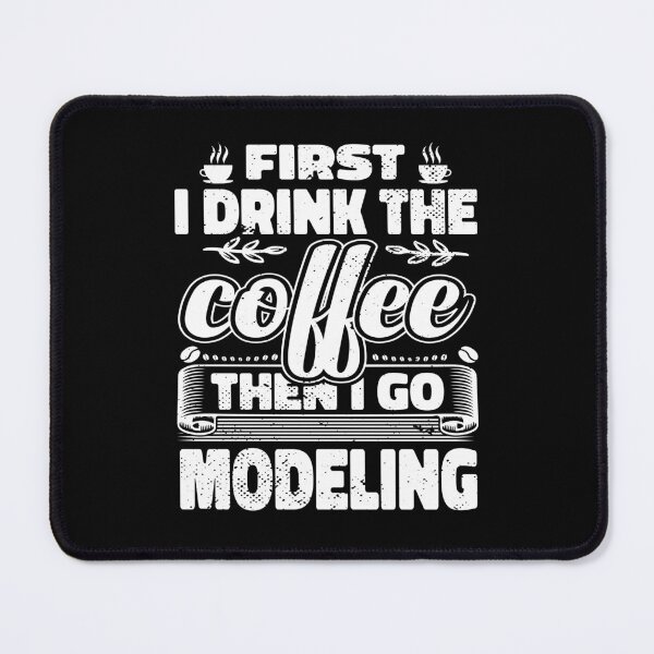 Item preview, First I Drink Coffee Then I Go Modeling designed and sold by bryannsart.