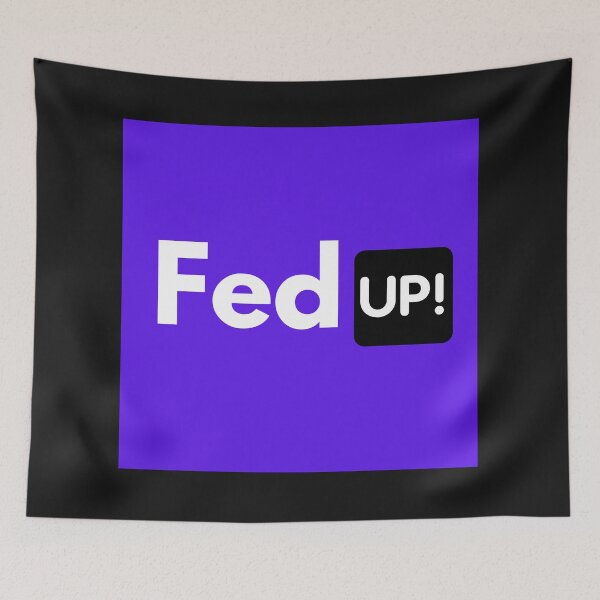 Item preview, Fed up designed and sold by Sabredesign.